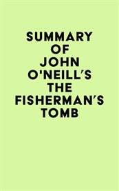 Summary of john o'neill's the fisherman's tomb cover image