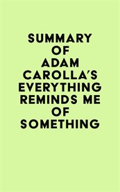 Summary of adam carolla's everything reminds me of something cover image
