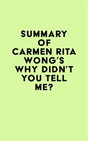 Summary of carmen rita wong's why didn't you tell me? cover image