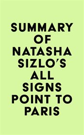 Summary of natasha sizlo's all signs point to paris cover image