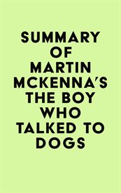 Summary of martin mckenna's the boy who talked to dogs cover image
