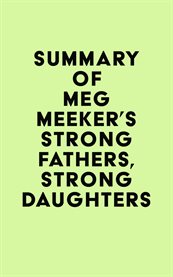 Summary of meg meeker's strong fathers, strong daughters cover image
