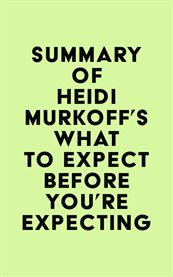 Summary of heidi murkoff's what to expect before you're expecting cover image