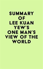 Summary of Lee Kuan Yew's One Man's View of the World cover image