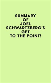 Summary of joel schwartzberg's get to the point! cover image