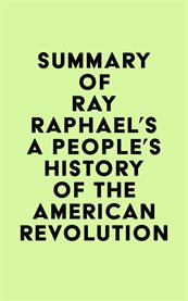 Summary of ray raphael's a people's history of the american revolution cover image