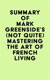 Summary of mark greenside's (not quite) mastering the art of french living cover image