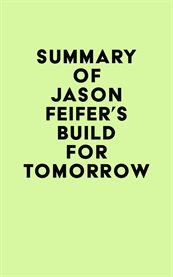 Summary of jason feifer's build for tomorrow cover image