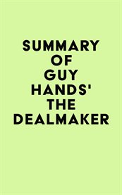 Summary of guy hands's the dealmaker cover image