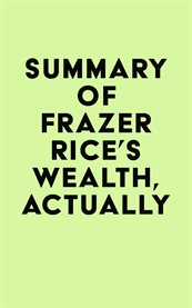 Summary of frazer rice's wealth, actually cover image