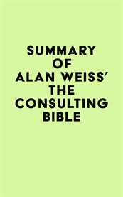 Summary of alan weiss's the consulting bible cover image