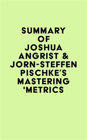 Summary of joshua angrist & jörn-steffen pischke's mastering 'metrics cover image