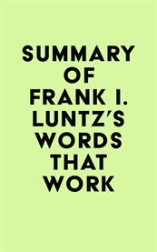 Summary of frank i. luntz's words that work cover image