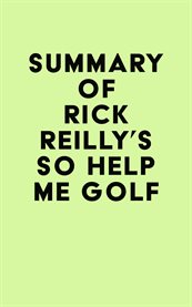 Summary of rick reilly's so help me golf cover image