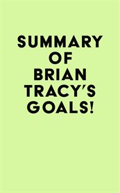 Summary of brian tracy's goals! cover image