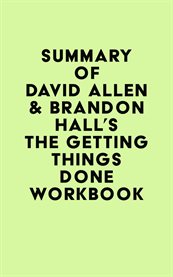 Summary of David Allen & Brandon Hall's the Getting Things Done Workbook cover image
