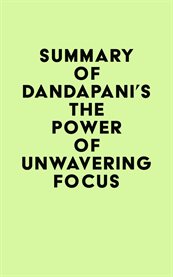 Summary of dandapani's the power of unwavering focus cover image