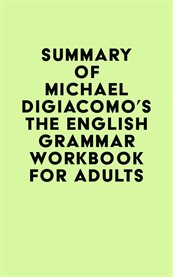 Summary of Michael DiGiacomo's the English Grammar Workbook for Adults cover image