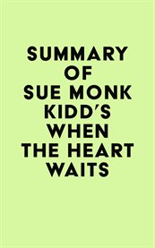 Summary of sue monk kidd's when the heart waits cover image