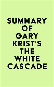 Summary of gary krist's the white cascade cover image