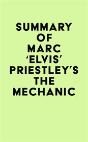 Summary of marc 'elvis' priestley's the mechanic cover image