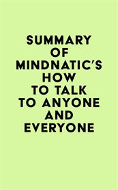 Summary of mindnatic's how to talk to anyone and everyone cover image