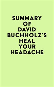 Summary of david buchholz's heal your headache cover image