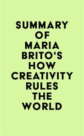 Summary of maria brito's how creativity rules the world cover image