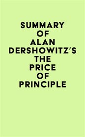 Summary of alan dershowitz's the price of principle cover image