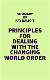 Summary of Ray Dalio's Principles for Dealing With the Changing World Order cover image