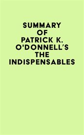 Summary of patrick k. o'donnell's the indispensables cover image