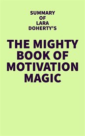 Summary of lara doherty's the mighty book of motivation magic cover image
