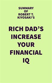 Summary of robert t. kiyosaki's rich dad's increase your financial iq cover image