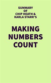 Summary of Chip Heath & Karla Starr's Making Numbers Count cover image