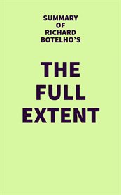 Summary of Richard Botelho's the Full Extent cover image
