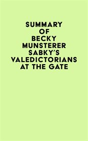 Summary of becky munsterer sabky's valedictorians at the gate cover image