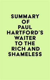 Summary of paul hartford's waiter to the rich and shameless cover image