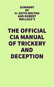 Summary of h. keith melton and robert wallace's the official cia manual of trickery and deception cover image