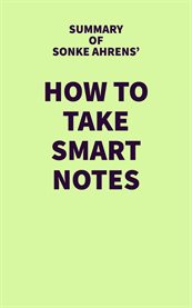 Summary of Sonke Ahrens' How to Take Smart Notes cover image