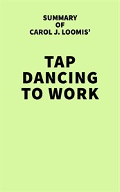 Summary of Carol J. Loomis' Tap Dancing to Work cover image