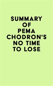 Summary of pema chodron's no time to lose cover image