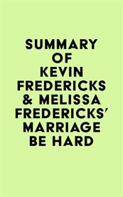 Summary of kevin fredericks & melissa fredericks's marriage be hard cover image