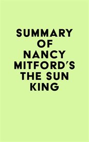 Summary of nancy mitford's the sun king cover image