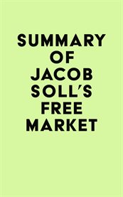 Summary of jacob soll's free market cover image