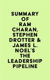 Summary of ram charan, stephen drotter & james l. noel's the leadership pipeline cover image