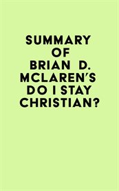 Summary of brian d. mclaren's do i stay christian? cover image