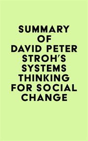Summary of david peter stroh's systems thinking for social change cover image