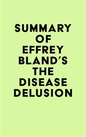 Summary of jeffrey bland's the disease delusion cover image