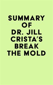 Summary of dr. jill crista's break the mold cover image