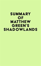 Summary of matthew green's shadowlands cover image